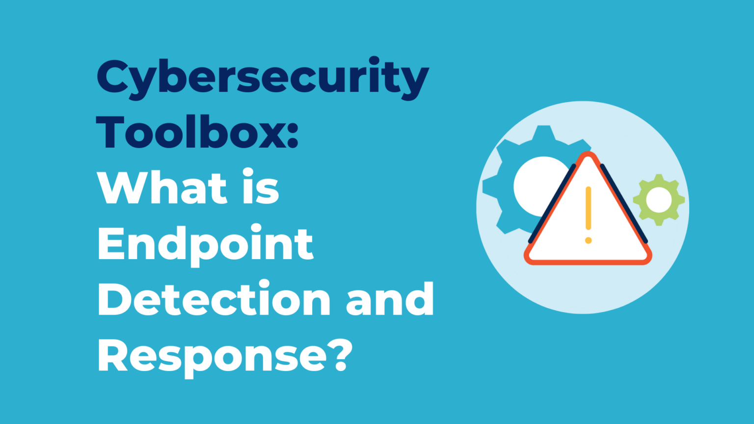 What is EDR? Endpoint Detection & Response Guide | WIN Technology