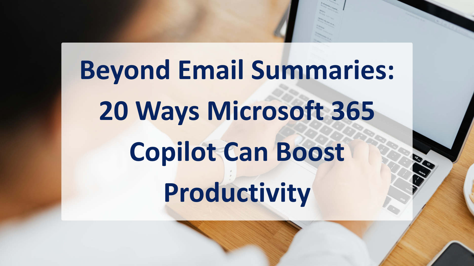 User using Microsoft 365 Copilot to boost productivity